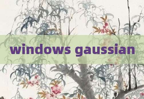 windows gaussian
